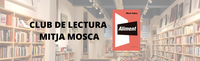 CLUB DE LECTURA MITJA MOSCA "ALIMENT"