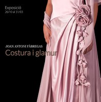 Joan Antoni Fàbregas. Costura i glamur