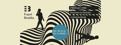 <bound method DexterityContent.Title of <Event at /fs-badalona/badalona/ca/actualitat/agenda/pensar-i-fer-seminari-de-filosofia-contemporania>>.
