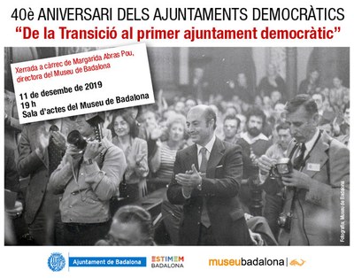 L’Ajuntament de Badalona celebra el 40è aniversari de la constitució dels ajuntaments democràtics.