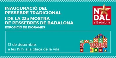 Pessebre tradicional a la plaça de la Vila i 23a Mostra de Pessebres de Badalona – Exposició de Diorames al Refugi de la plaça de la Vila.