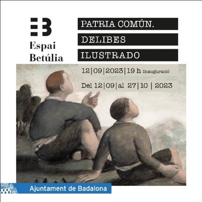 L’Espai Betúlia presenta Patria común. Delibes ilustrado.