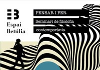 Seminari de filosofia contemporània durant els mesos d’octubre i novembre a l’Espai Betúlia