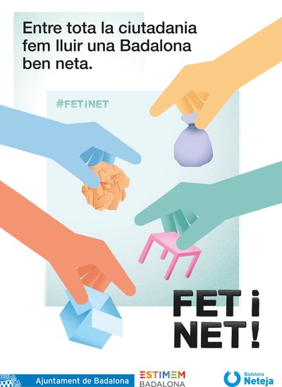 FET I NET! és el lema de la nova campanya de difusió del Servei de Neteja de la ciutat.