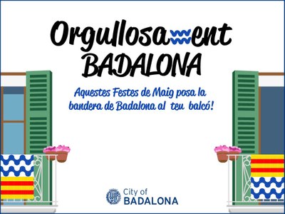 L’Ajuntament de Badalona impulsa la campanya “Orgullosament Badalona” per fomentar la col·locació de la bandera de la ciutat als balcons durant les Festes de Maig.