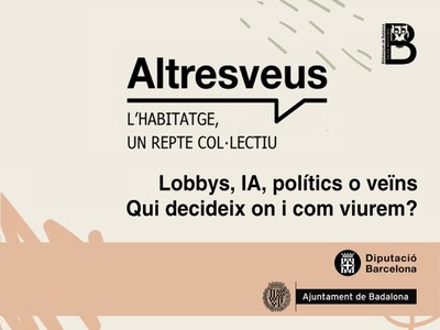 Altres Veus 2026 - "Lobbys, IA, polítics o veïns. Qui decideix on i com viurem?". Biblioteca Canyadó i Casagemes - Joan Argenté.
