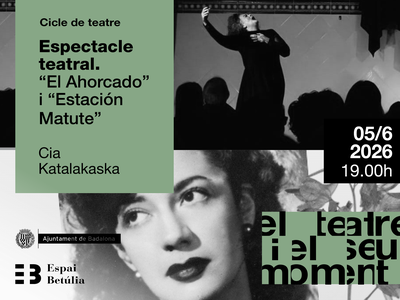 Espectacle teatral: “El Ahorcado” i “Estación Matute” Cia Katalakaska.