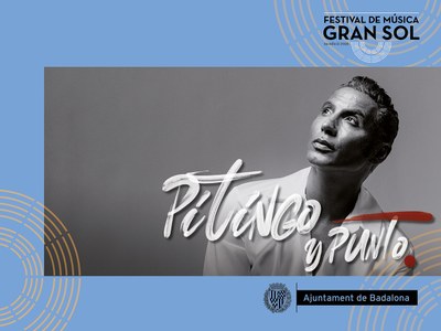 FESTIVAL DE MÚSICA GRAN SOL | actuació de PITINGO amb l'espectacle Pitingo y Punto.