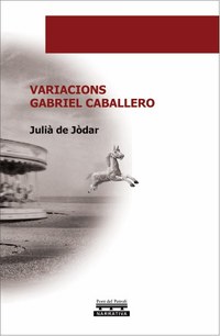 Presentació del llibre “Variacions Gabriel Caballero” de Julià de Jòdar