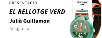 Activitats literàries PRESENTACIÓ DEL RELLOTGE VERD DE JULIÀ DE GUILLAMON.