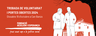 Altres Activitats Trobada de voluntariat i portes obertes a Can Banús.