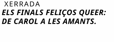 Activitats literàries XERRADA: Els finals feliços queer: de Carol a Les amants..