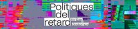 Polítiques del retard. Arribar a destemps