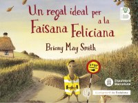 Hora del Conte: Un regal ideal per a la Faisana Feliciana de Briony May Smith