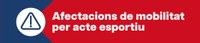 Afectacions a la mobilitat en els actes esportius