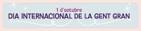 Dia Internacional de la Gent Gran